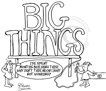 BigThings Cartoon - Do the small things right and the BIG THINGS will fall into place!