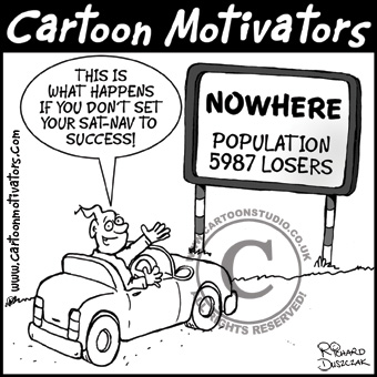 SatNav2Nowhere Cartoon Motivator - set your SatNav to success or you'll end up in Nowhere!