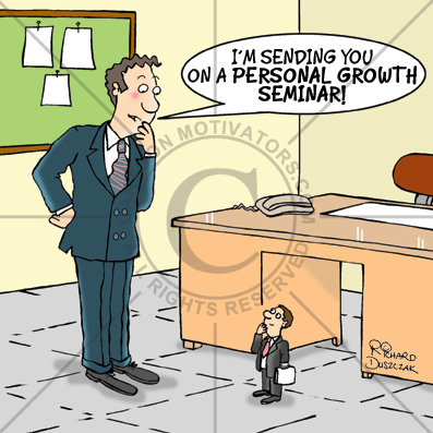 Personal Growth Seminar cartoon, cartoon of guy talking to very small guy. "I'm sending you on a personal growth seminar!"
